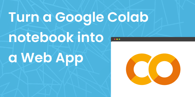 Turning a Google Colab Notebook into a Web App